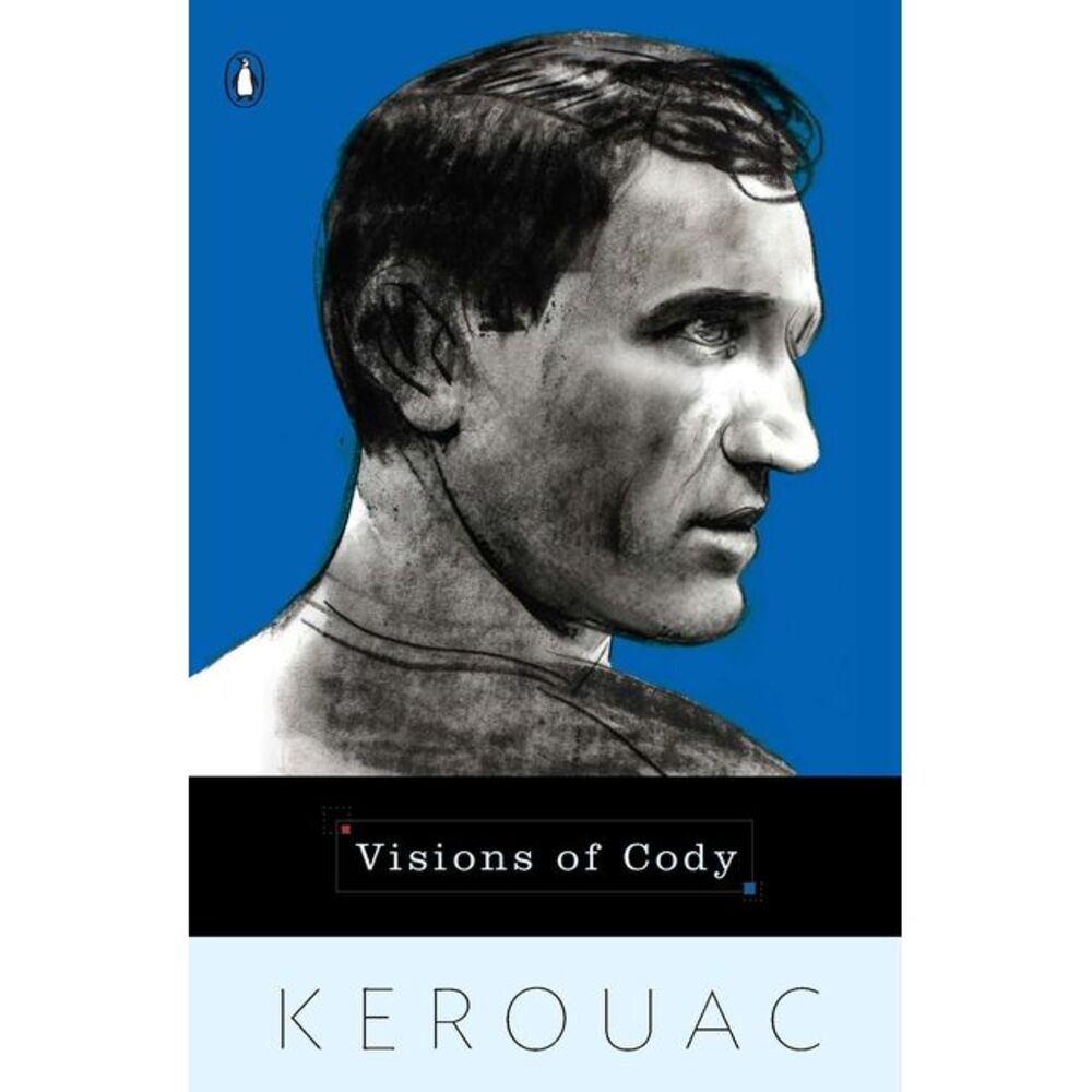 Visions of Cody -- Jack Kerouac
